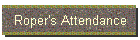 Roper's Attendance