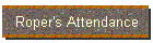 Roper's Attendance